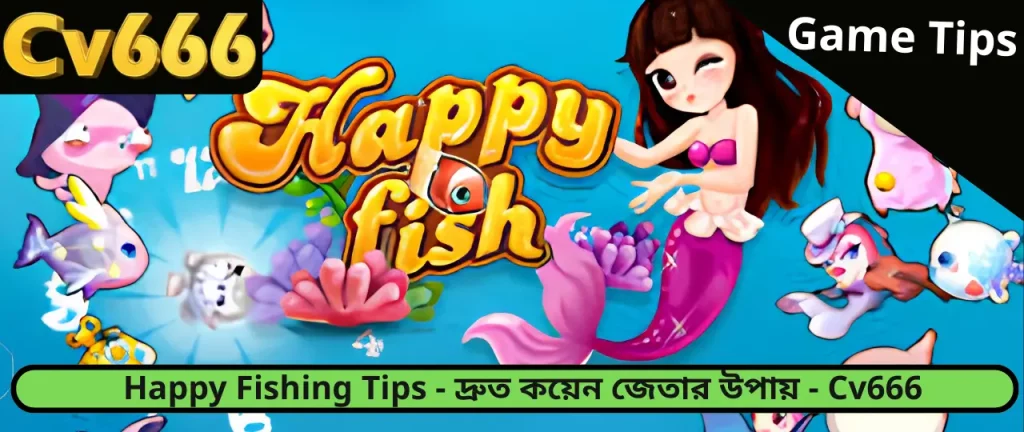Happy Fishing Tips Cv666